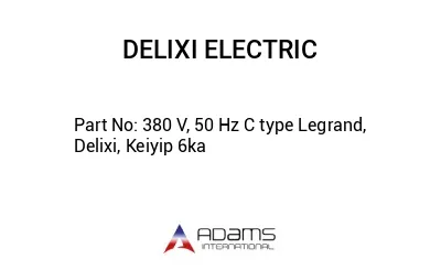 380 V, 50 Hz C type Legrand, Delixi, Keiyip 6ka