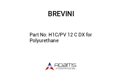H1C/PV 12 C DX for Polyurethane