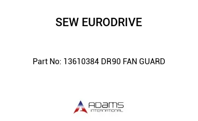 13610384 DR90 FAN GUARD