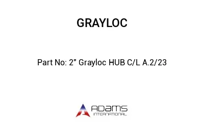 2" Grayloc HUB C/L A.2/23