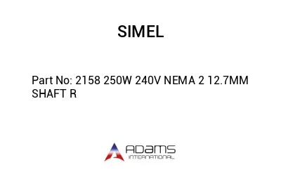 2158 250W 240V NEMA 2 12.7MM SHAFT R