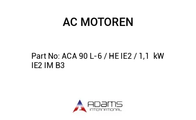 ACA 90 L-6 / HE IE2 / 1,1  kW IE2 IM B3