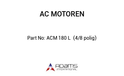 ACM 180 L  (4/8 polig)