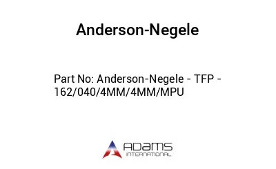 Anderson-Negele - TFP - 162/040/4MM/4MM/MPU