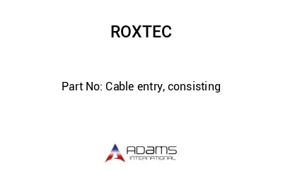 Cable entry, consisting