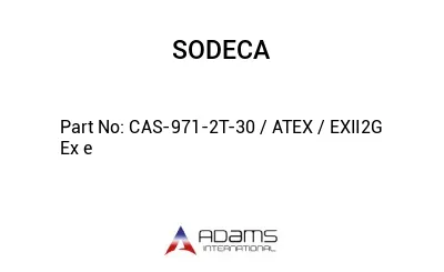 CAS-971-2T-30 / ATEX / EXII2G Ex e