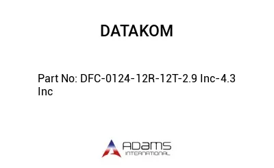 DFC-0124-12R-12T-2.9 Inc-4.3 Inc