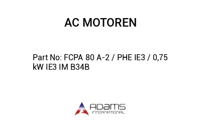 FCPA 80 A-2 / PHE IE3 / 0,75 kW IE3 IM B34B