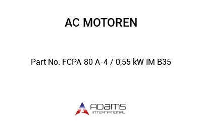 FCPA 80 A-4 / 0,55 kW IM B35