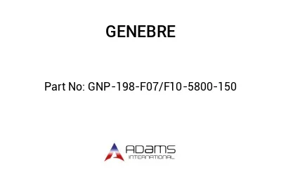 GNP-198-F07/F10-5800-150
