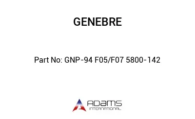 GNP-94 F05/F07 5800-142