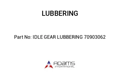 IDLE GEAR LUBBERING 70903062