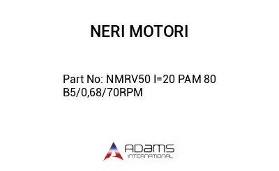 NMRV50 I=20 PAM 80 B5/0,68/70RPM