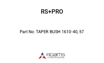 TAPER BUSH 1610-40, 57