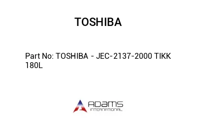 TOSHIBA - JEC-2137-2000 TIKK 180L