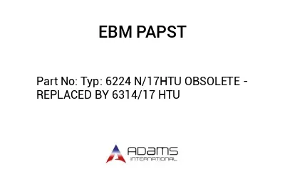 Typ: 6224 N/17HTU OBSOLETE - REPLACED BY 6314/17 HTU